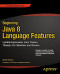Beginning Java 8 Language Features: Lambda Expressions, Inner Classes, Threads, I/O, Collections, and Streams