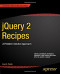 jQuery 2 Recipes: A Problem-Solution Approach