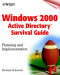 Windows 2000(r) Active Directory Survival Guide: Planning and Implementation