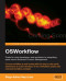 OSWorkflow: A guide for Java developers and architects to integrating open-source Business Process Management