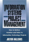 Information Systems Project Management With Infotrac: How To Deliver Function And Value In Information Technology Projects