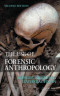 The Use of Forensic Anthropology, Second Edition
