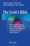 The Scrub's Bible: How to Assist at Cataract and Corneal Surgery with a Primer on the Anatomy of the Human Eye and Self Assessment