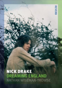 Nick Drake: Dreaming England (Reverb)