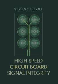 High-Speed Circuit Board Signal Integrity (Artech House Microwave Library)