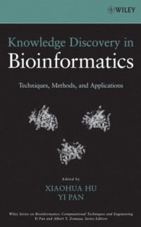 Knowledge Discovery in Bioinformatics: Techniques, Methods, and Applications (Wiley Series in Bioinformatics)