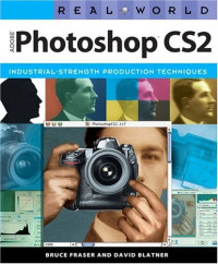 Real World Adobe® Photoshop® CS2: Industrial-Strength Production Techniques