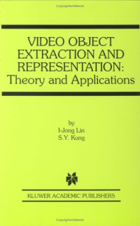Video Object Extraction and Representation: Theory and Applications