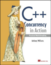 C++ Concurrency in Action: Practical Multithreading