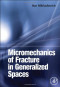 Micromechanics of Fracture in Generalized Spaces