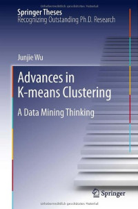 Advances in K-means Clustering: A Data Mining Thinking (Springer Theses: Recognizing Outstanding Ph.D. Research)