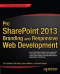 Pro SharePoint 2013 Branding and Responsive Web Development (The Expert's Voice)