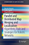 Parallel and Distributed Map Merging and Localization: Algorithms, Tools and Strategies for Robotic Networks (SpringerBriefs in Computer Science)