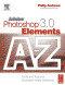 Adobe Photoshop Elements 3.0 A - Z: Tools and features illustrated ready reference