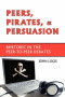 Peers, Pirates, and Persuasion: Rhetoric in the Peer-to-Peer Debates