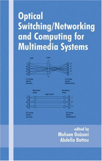 Optical Switching / Networking and Computing for Multimedia Systems (Optical Engineering)