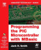 Programming the PIC Microcontroller with MBASIC (Embedded Technology)