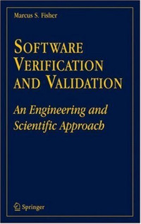 Software Verification and Validation: An Engineering and Scientific Approach