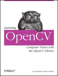 Learning OpenCV: Computer Vision with the OpenCV Library