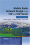 Mobile Radio Network Design in the VHF and UHF Bands: A Practical Approach