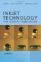 Inkjet Technology for Digital Fabrication