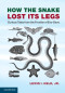 How the Snake Lost its Legs: Curious Tales from the Frontier of Evo-Devo
