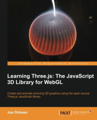 Learning Three.js: The JavaScript 3D Library for WebGL