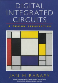 Digital Integrated Circuits: A Design Perspective