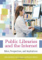 Public Libraries and the Internet: Roles, Perspectives, and Implications
