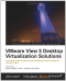VMware View 5 Desktop Virtualization Solutions