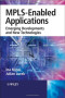 MPLS-Enabled Applications: Emerging Developments and New Technologies