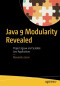Java 9 Modularity Revealed: Project Jigsaw and Scalable Java Applications
