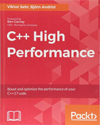 C++ High Performance: Boost and optimize the performance of your C++17 code