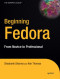 Beginning Fedora: From Novice to Professional