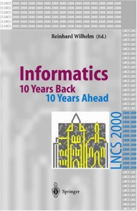 Informatics: 10 Years Back. 10 Years Ahead (Lecture Notes in Computer Science)