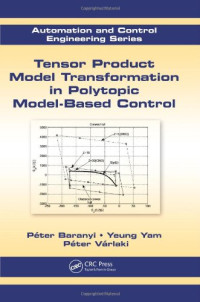 Tensor Product Model Transformation in Polytopic Model-Based Control (Automation and Control Engineering)