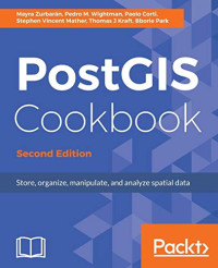 PostGIS Cookbook - Second Edition: Store, organize, manipulate, and analyze spatial data
