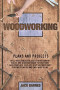 WOODWORKING PLANS AND PROJECTS: Skill-Building Guide 2021 for Beginners. How to Add a Unique Touch to Your Home with Complete Step-by-Step Instructions for Inexpensive and Easy Wood Ideas