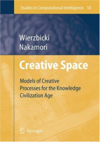 Creative Space: Models of Creative Processes for the Knowledge Civilization Age