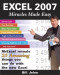 Excel 2007 Miracles Made Easy: Mr. Excel Reveals 25 Amazing Things You Can Do with the New Excel