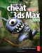 How to Cheat in 3ds Max 2011: Get Spectacular Results Fast