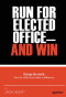 Run for Elected Office and Win