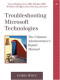 Troubleshooting Microsoft Technologies: The Ultimate Administrator's Repair Manual (The Addison-Wesley Microsoft Technology Series)