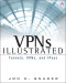 VPNs Illustrated : Tunnels, VPNs, and IPsec