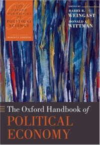 The Oxford Handbook of Political Economy (Oxford Handbooks of Political Science)