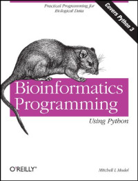 Bioinformatics Programming Using Python: Practical Programming for Biological Data (Animal Guide)