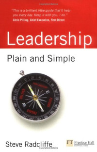 Leadership: Plain and Simple (Financial Times Series)