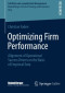 Optimizing Firm Performance: Alignment of Operational Success Drivers on the Basis of Empirical Data (Schriften zum europäischen Management)