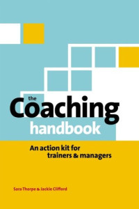Coaching Handbook: An Action Kit for Trainers and Managers