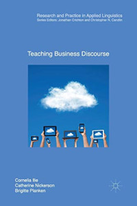 Teaching Business Discourse (Research and Practice in Applied Linguistics)